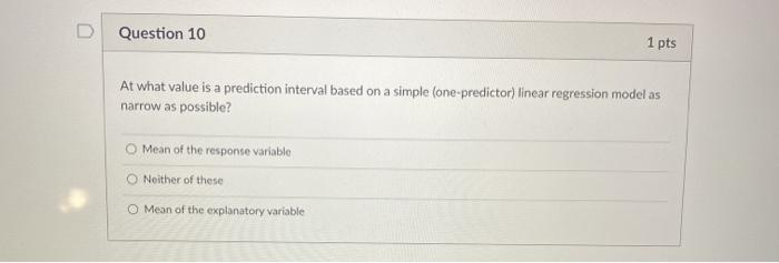 Solved Question 10 1 pts At what value is a prediction | Chegg.com