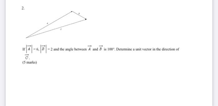 Solved 2. = 6, 7. (5 marks) = 2 and the angle between A and | Chegg.com