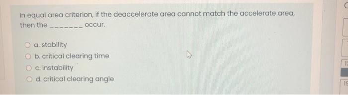 Solved In equal area criterion, if the deaccelerate area | Chegg.com