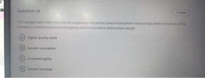 Solved Question 10 1 Point The management in the | Chegg.com