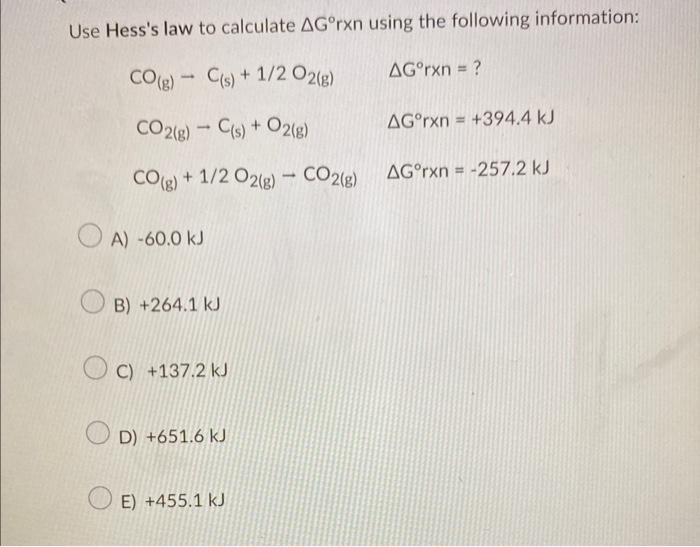 Solved Use Hess's law to calculate ΔG∘ rxn using the | Chegg.com