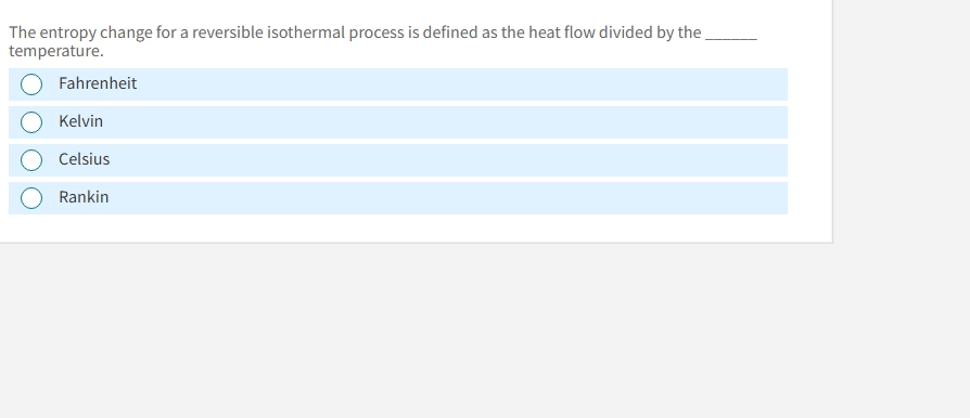 Solved The entropy change for a reversible isothermal | Chegg.com