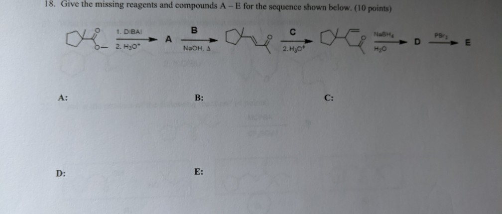 Solved 18. Give The Missing Reagents And Compounds A - E For | Chegg.com