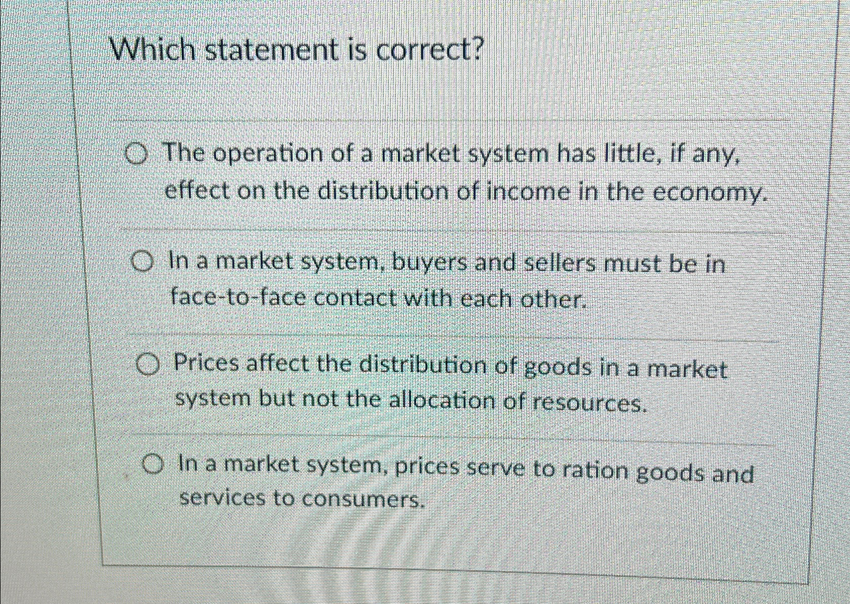Solved Which statement is correct?The operation of a market
