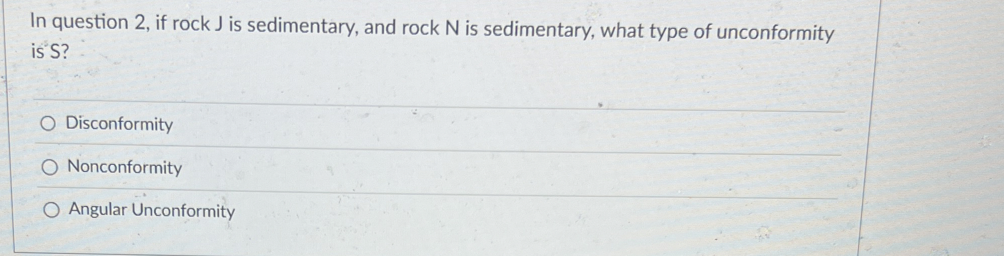 Solved In question 2, ﻿if rock J is sedimentary, and rock N | Chegg.com