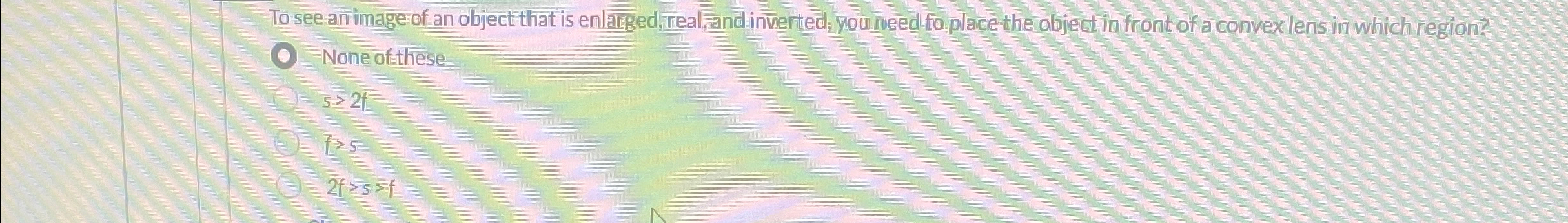 Solved To see an image of an object that is enlarged, real, | Chegg.com