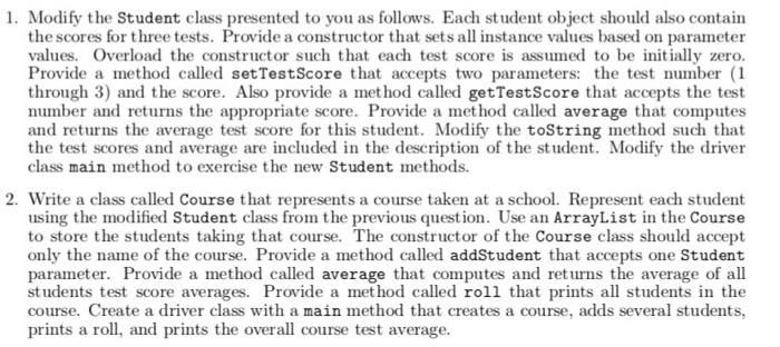Solved 1. Modify the Student class presented to you as | Chegg.com