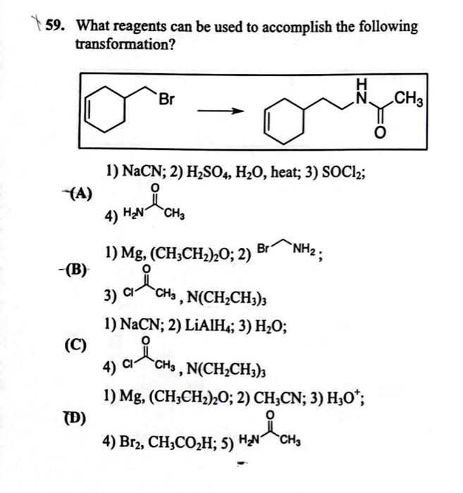 Solved 59. What reagents can be used to accomplish the | Chegg.com