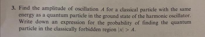 Solved 3. Find the amplitude of oscillation A for a | Chegg.com