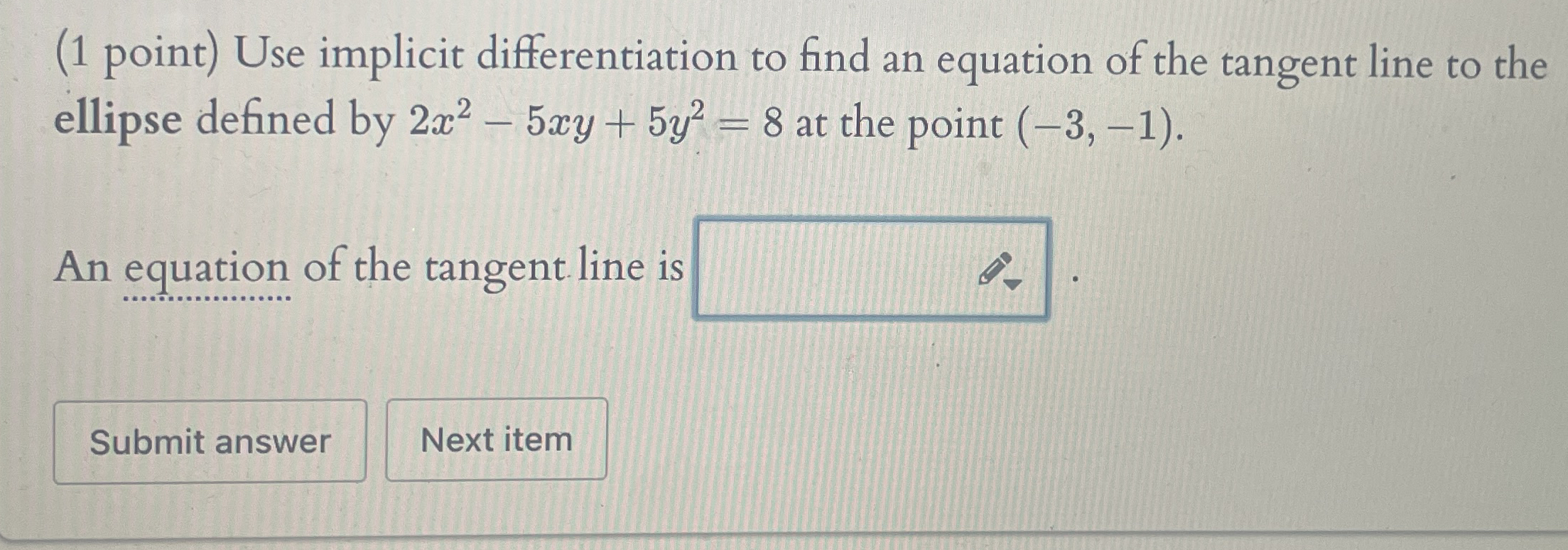 Solved (1 ﻿point) ﻿Use implicit differentiation to find an | Chegg.com