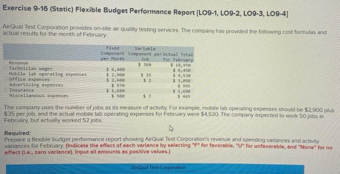 Exercise 9-16 (Static) Flexible Budget Performance Report [LO9-1, LO9-2, LO9-3, LO9-4]
AlrQual Test Corporation provides on-s