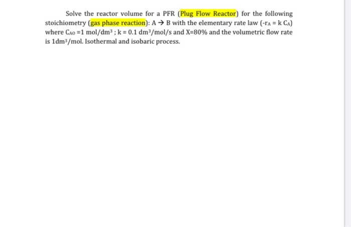 Solved Solve the reactor volume for a PFR (Plug Flow | Chegg.com