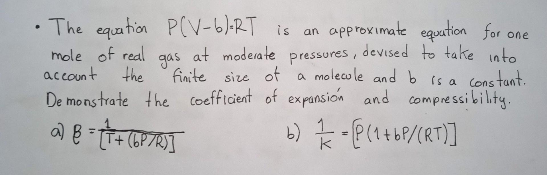 Solved - The equation P(V−b)=RT is an approximate equation | Chegg.com