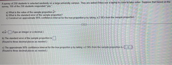 Solved A survey of 250 students is selected randomly on a | Chegg.com