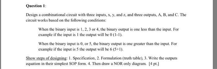 Solved Question 1: Design a combinational circuit with three | Chegg.com