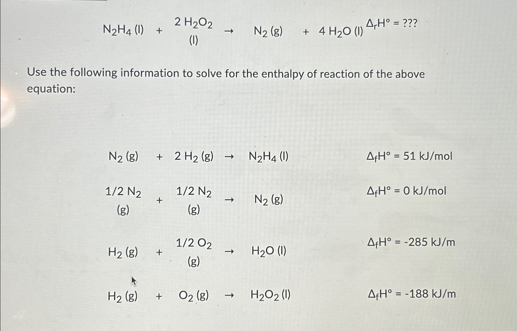 Solved N2h4 L 2h2o2 L → N2 G 4h2o L Δrh° ﻿use The