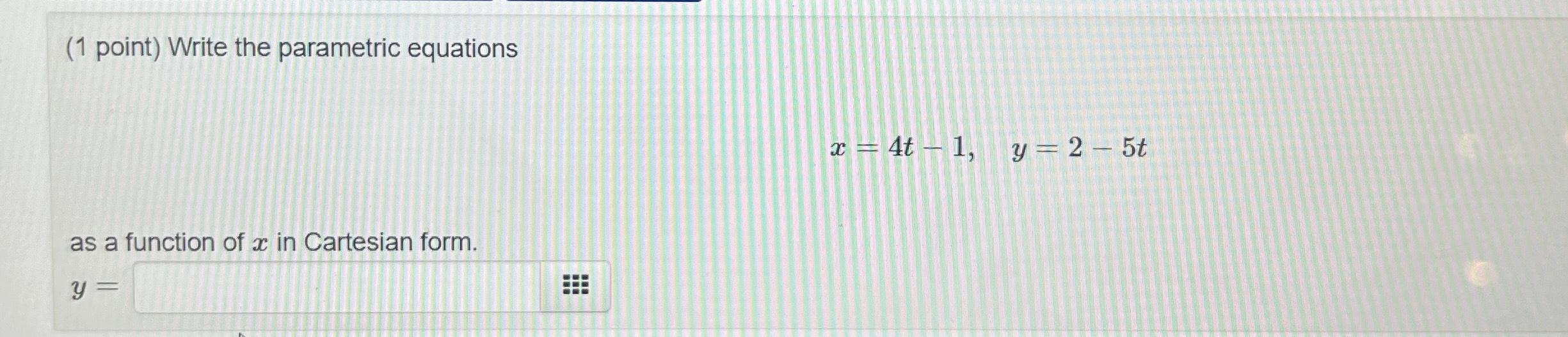 Solved 1 ﻿point ﻿write The Parametric