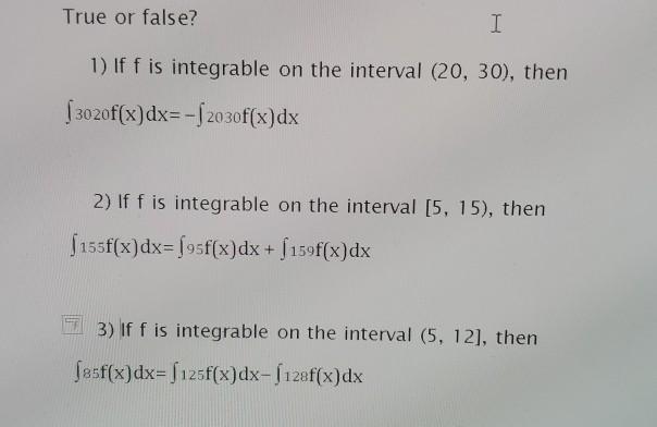 Solved True Or False? I 1) If F Is Integrable On The | Chegg.com