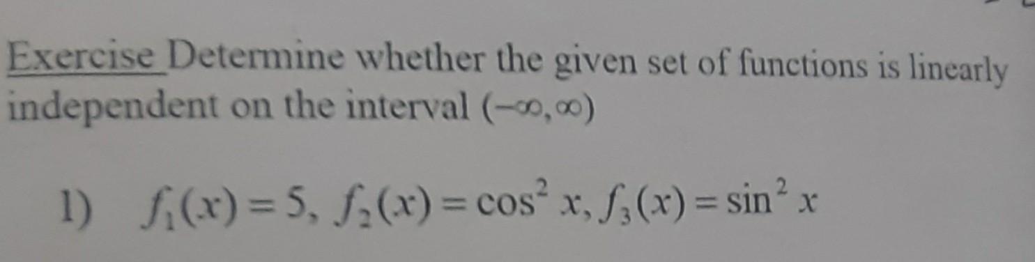 Solved Exercise Determine whether the given set of functions | Chegg.com