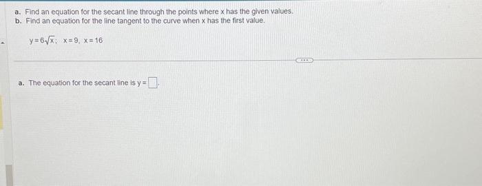 Solved a. Find an equation for the secant line through the | Chegg.com