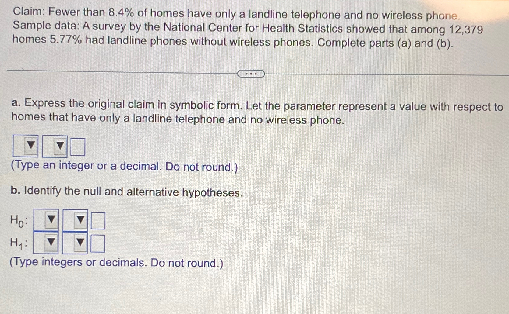 Solved Claim: Fewer than 8.4% ﻿of homes have only a landline | Chegg.com