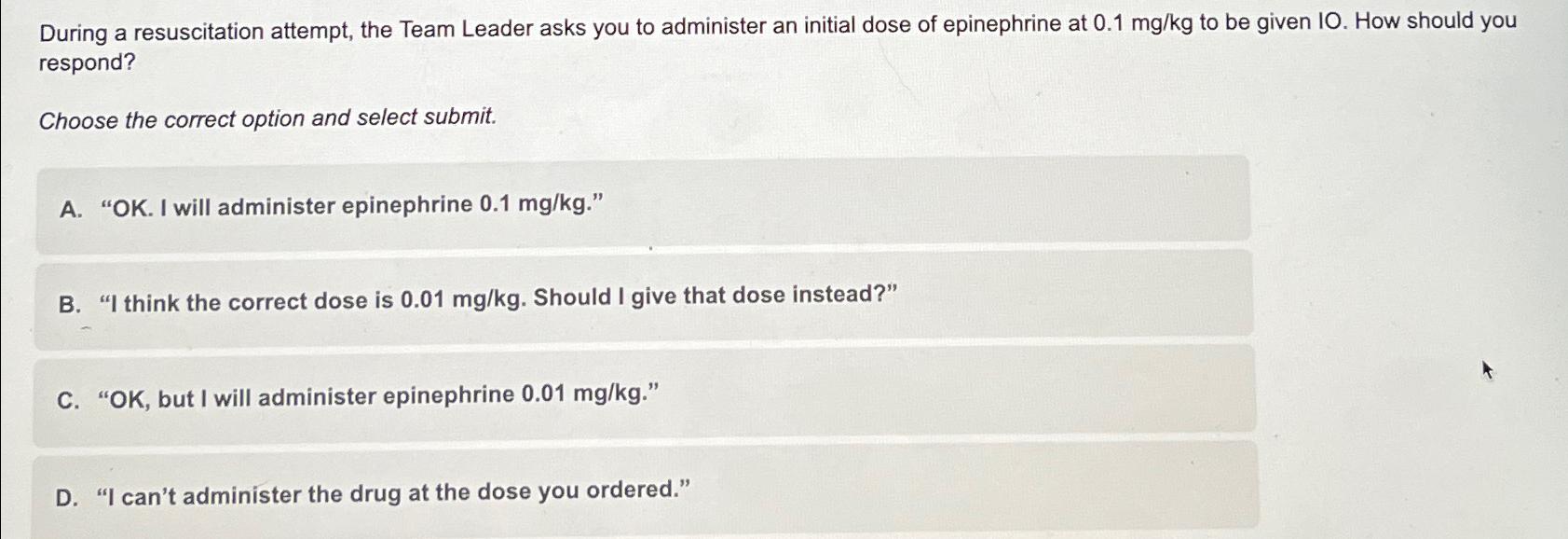 Solved During a resuscitation attempt, the Team Leader asks | Chegg.com