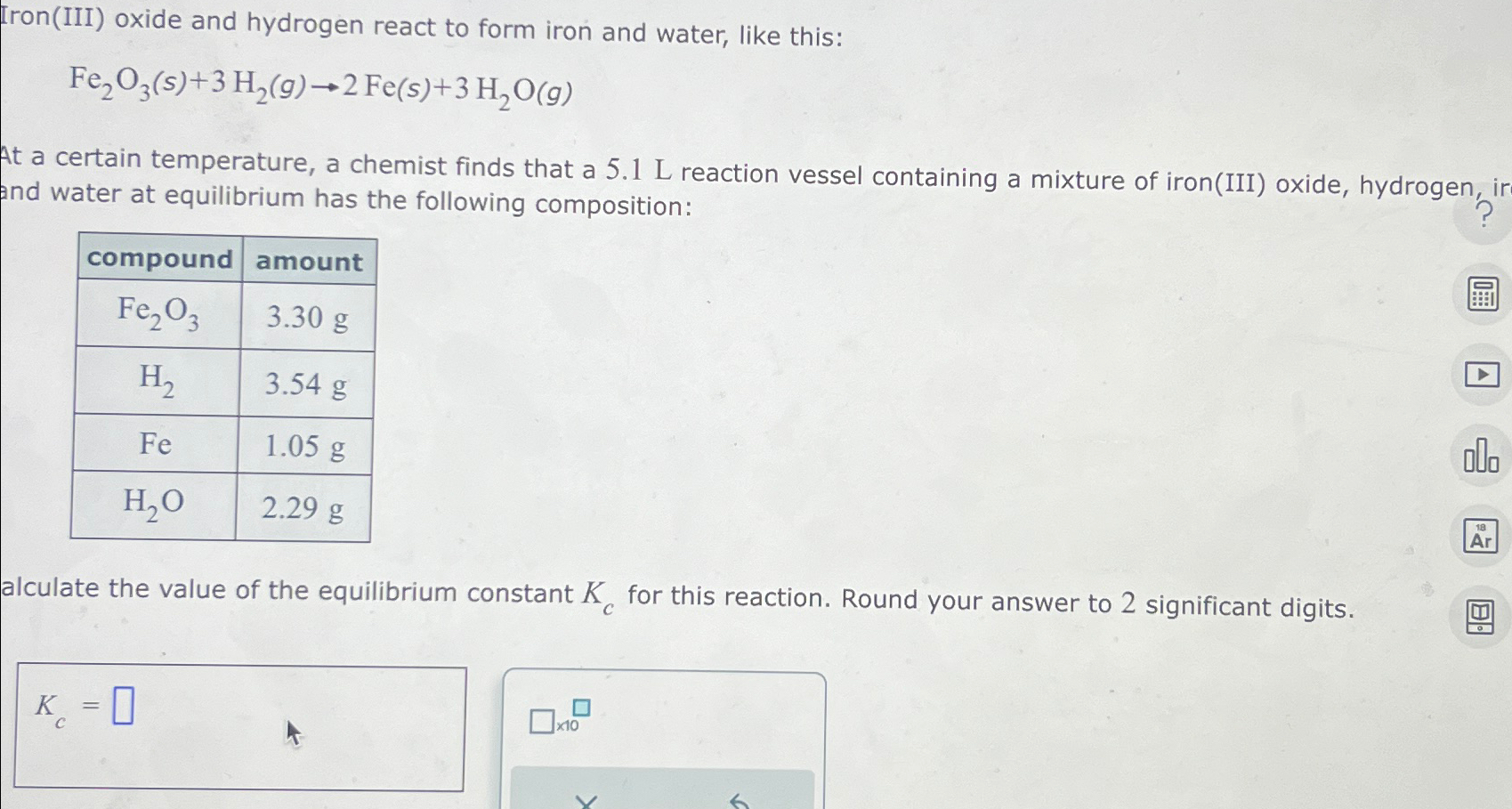 Solved Iron(III) ﻿oxide and hydrogen react to form iron and