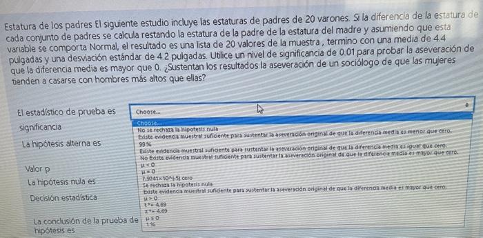 Estatura de los padres El siguiente estudio incluye las estaturas de padres de 20 varones. Sila diferencia de la estatura de