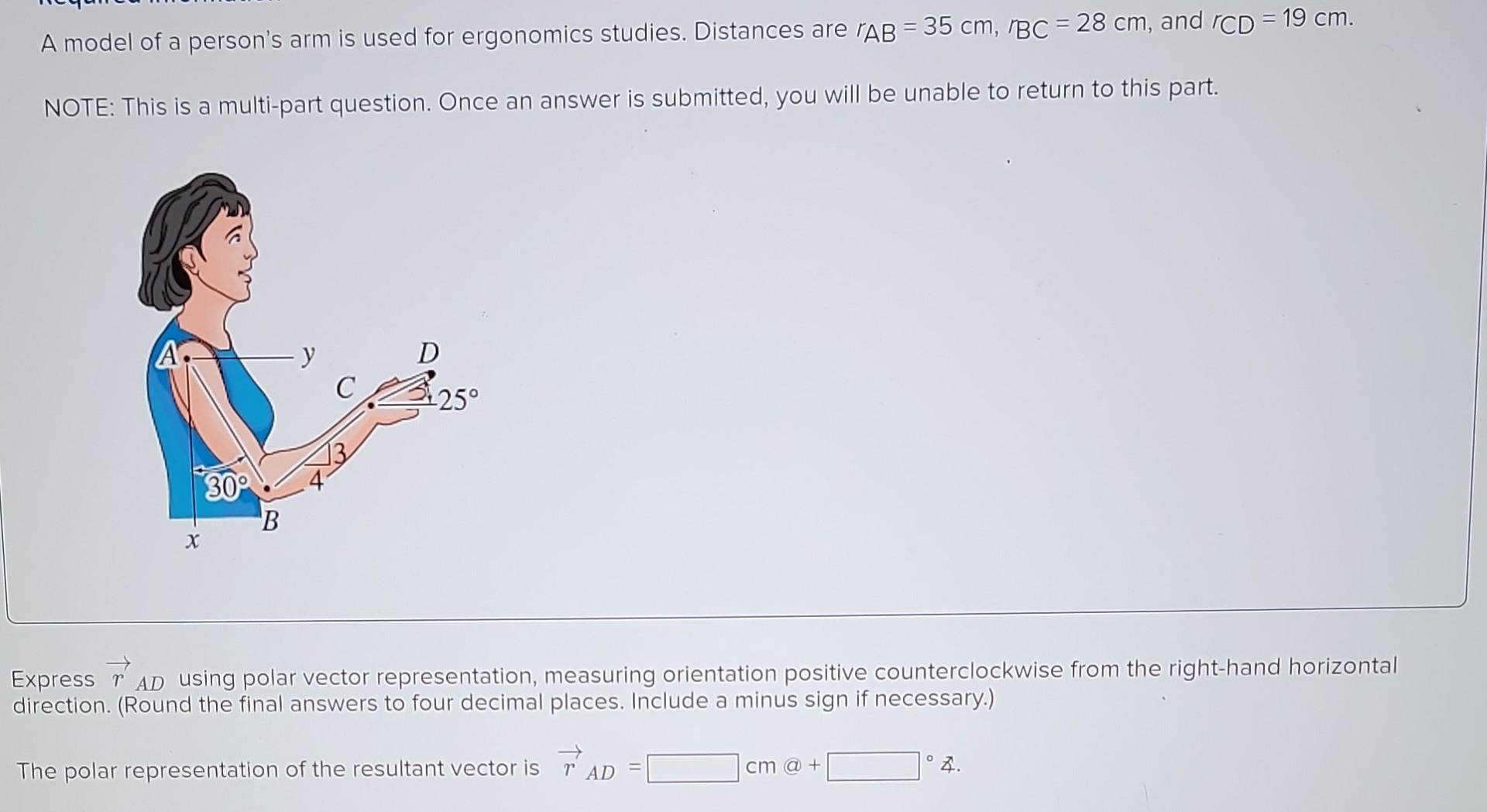 A model of a persons arm is used for ergonomics studies. Distances are \( r_{A B}=35 \mathrm{~cm}, r_{B C}=28 \mathrm{~cm} \