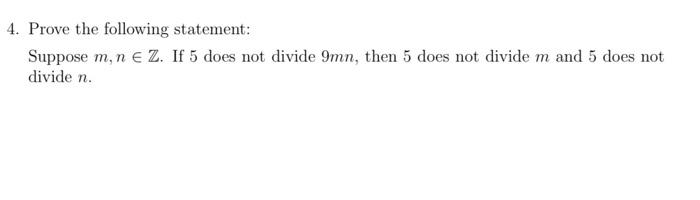 Solved 4. Prove the following statement: Suppose m,n e Z. If | Chegg.com
