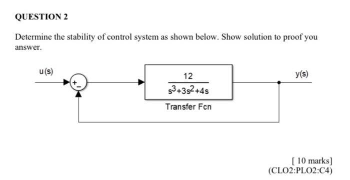 Solved QUESTION 2 Determine the stability of control system | Chegg.com