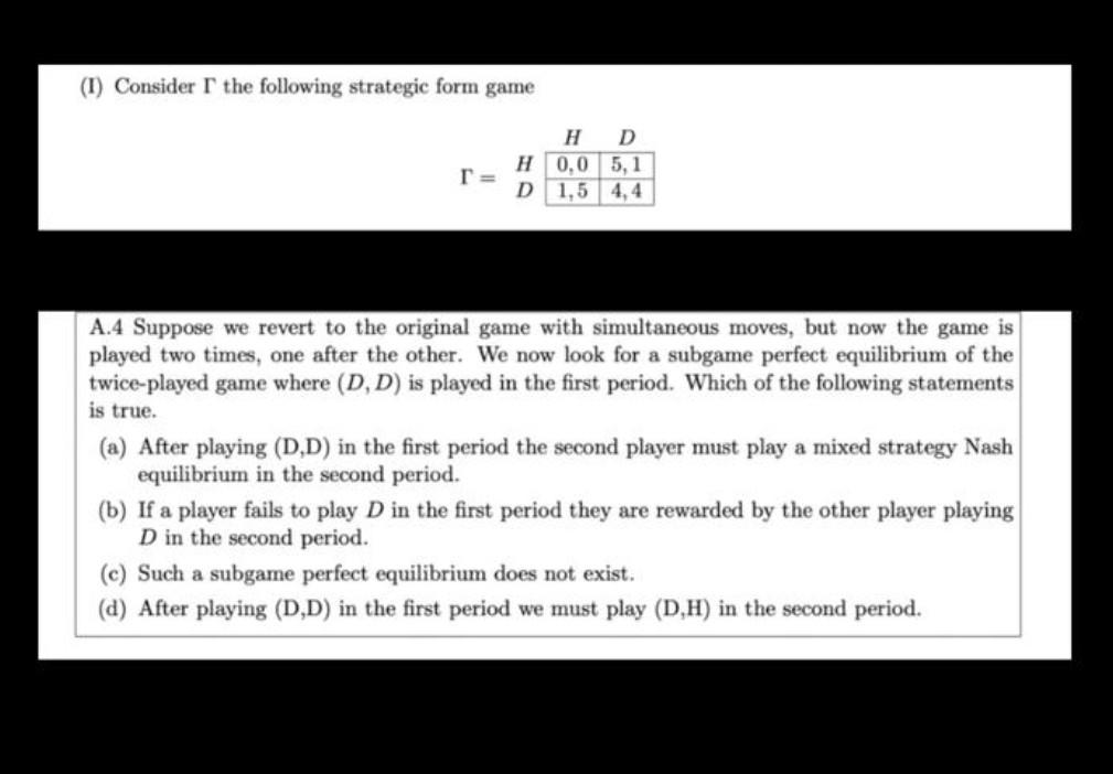 Solved (I) Consider Γ the following strategic form game Γ= | Chegg.com