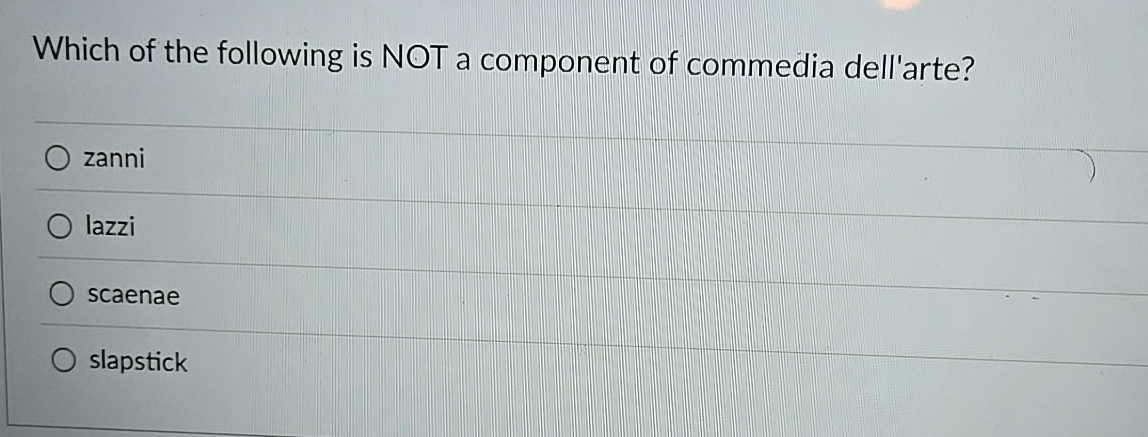 Solved Which Of The Following Is Not A Component Of Commedia Chegg Com