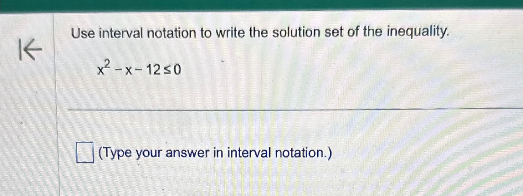 Solved Use Interval Notation To Write The Solution Set Of Chegg Com   Image