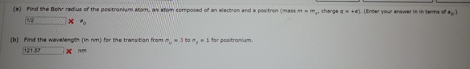 Solved (a) Find the Bohn radius of the positronium atom, an | Chegg.com