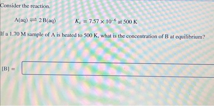 Solved Consider the reaction.A(aq) 2B(aq) | Chegg.com