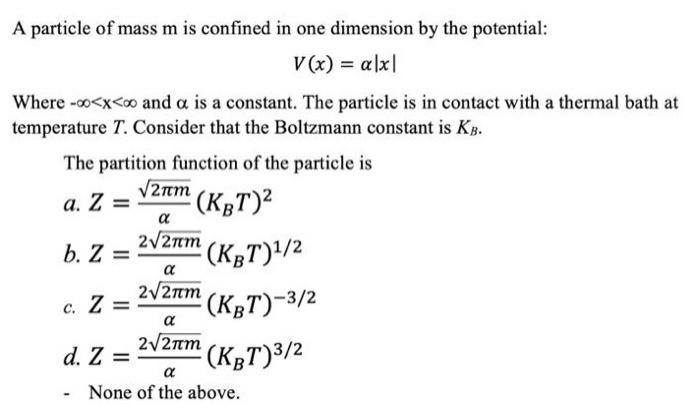 Solved A particle of mass m is confined in one dimension by | Chegg.com