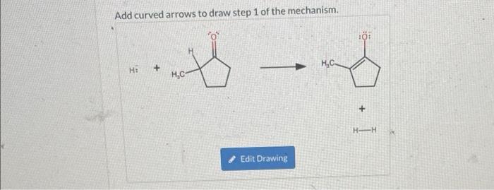 Add curved arrows to draw step 1 of the mechanism.