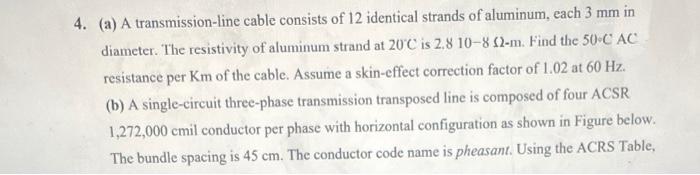 Solved 4. (a) A transmission-line cable consists of 12 | Chegg.com