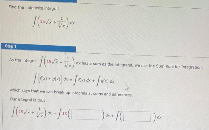 Solved Find The Indefinite Integral. X + Dx Step 1 As The | Chegg.com