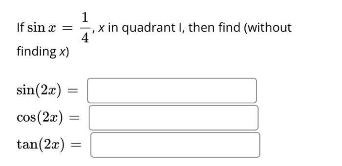 Solved If sin x finding x) 1 x in quadrant I, then find | Chegg.com