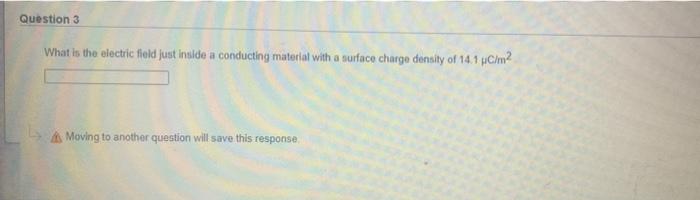Solved Question 3 What is the electric field just inside a | Chegg.com