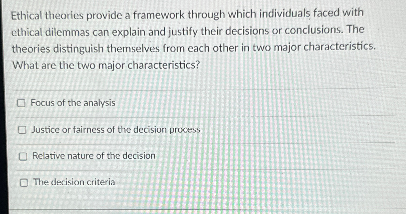 Solved Ethical theories provide a framework through which | Chegg.com