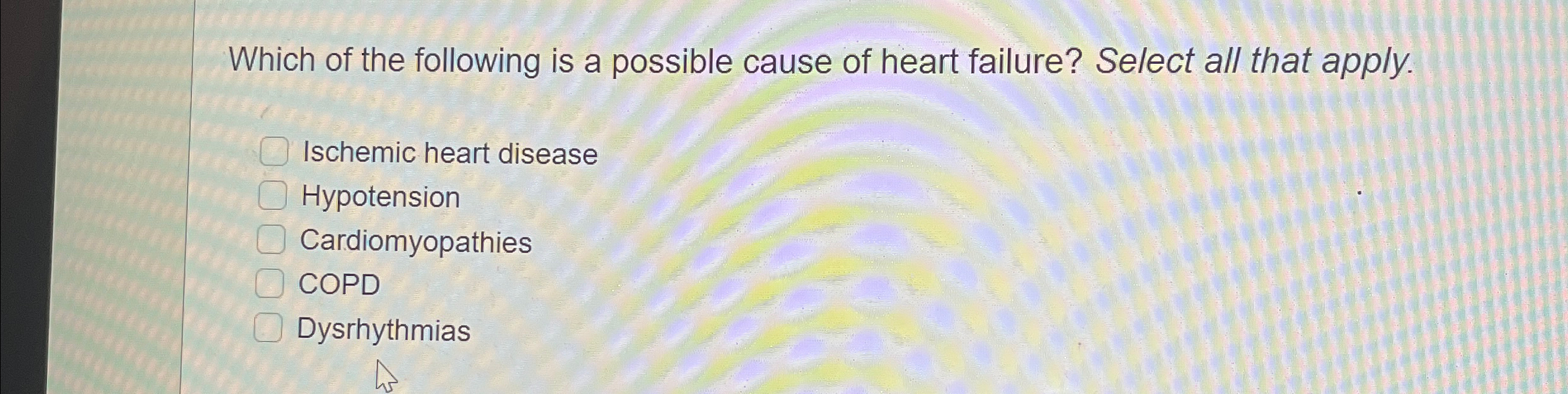 Solved Which of the following is a possible cause of heart | Chegg.com