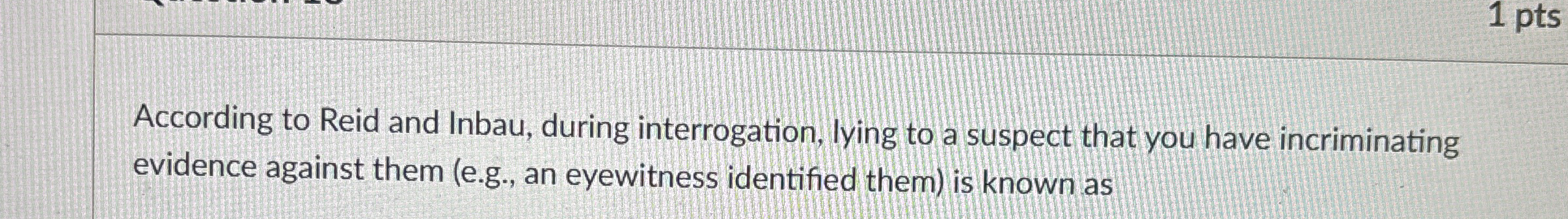 Solved According to Reid and Inbau, during interrogation, | Chegg.com