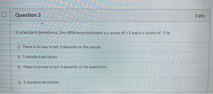 Solved D Question 3 1 pts In standard deviations, the | Chegg.com
