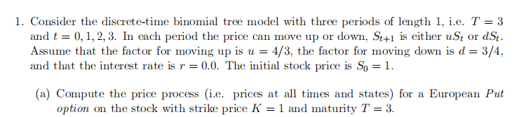Solved 1. Consider the discrete-time binomial tree model | Chegg.com