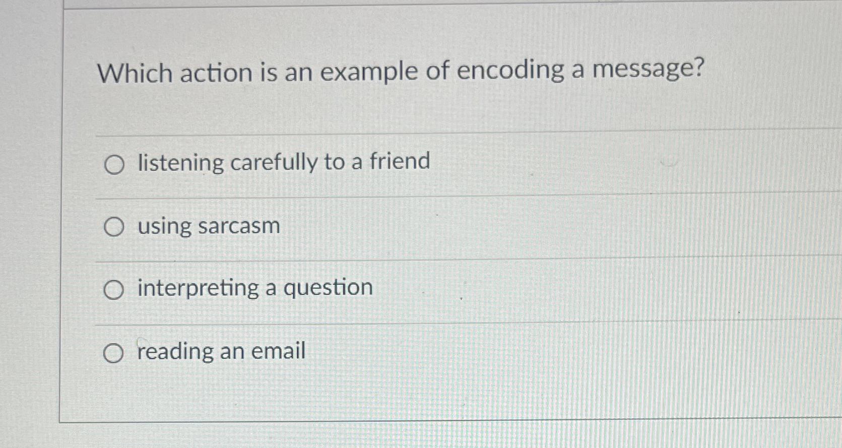 Solved Which action is an example of encoding a | Chegg.com