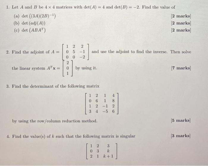 Solved 1. Let A And B Be 4 X 4 Matrices With Det(A) = 4 And | Chegg.com