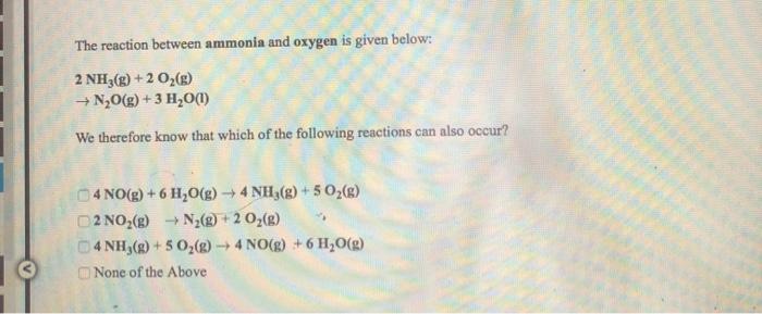 Solved The Reaction Between Ammonia And Oxygen Is Given | Chegg.com